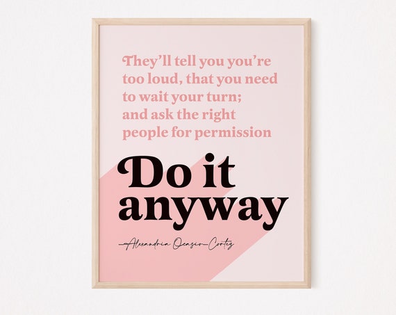 Do It Anyway Feminist Quote Art Print
