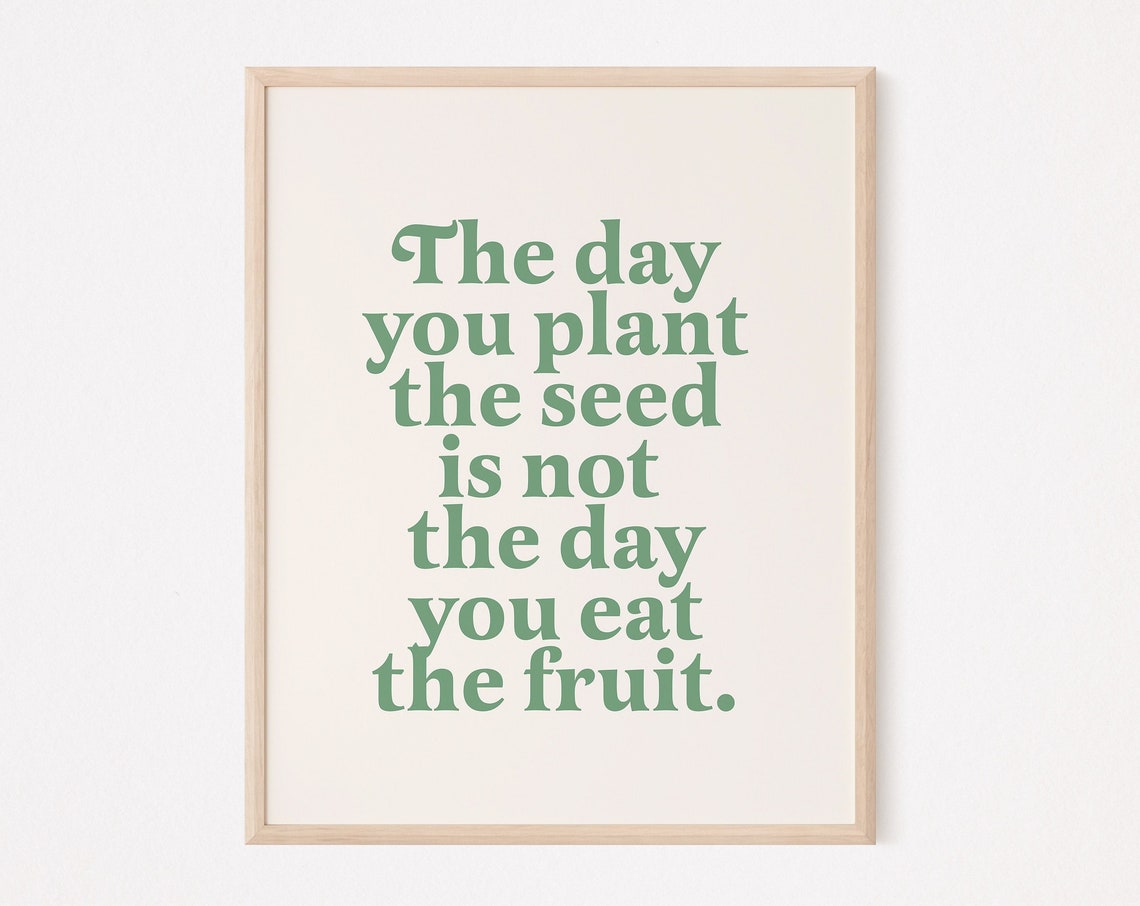 Plant Seed Mindfulness Quote Art Print