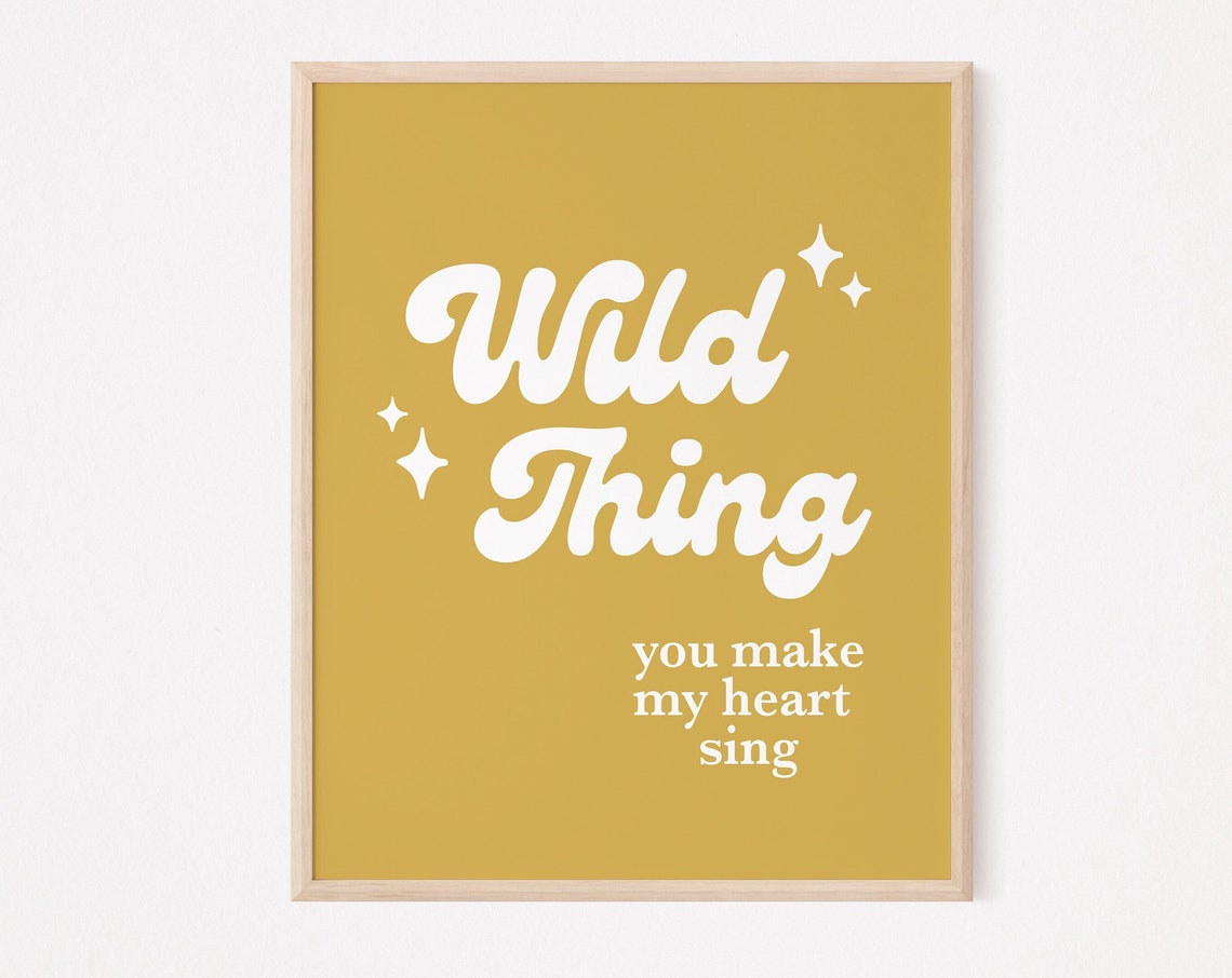 Wild Thing You Make My Heart Sing Retro Script Love Quote Art Poster
