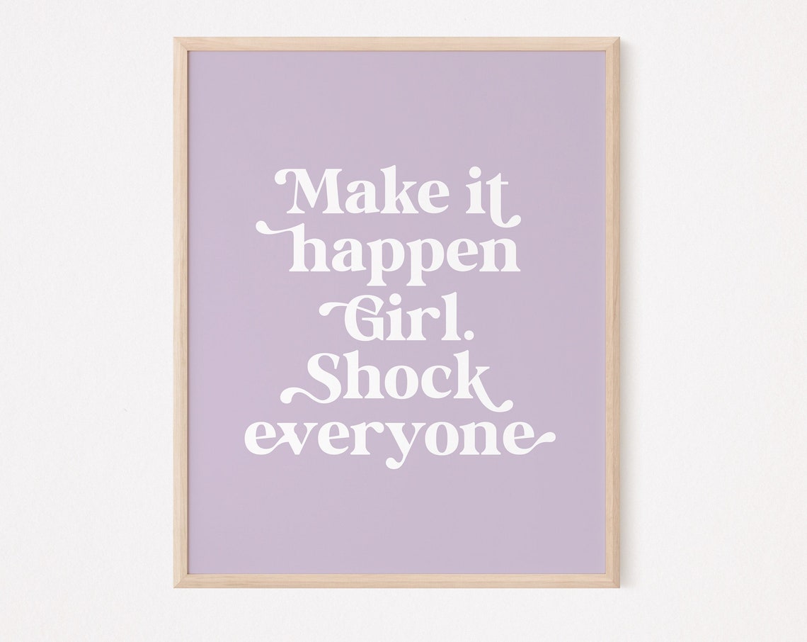 Make It Happen Girl Shock Everyone Feminist Quote Typography Poster