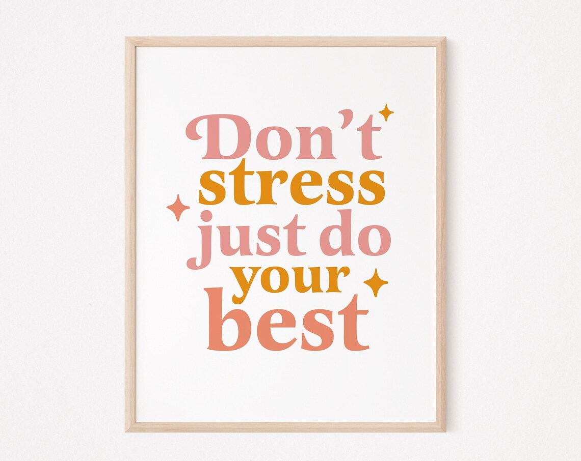 Don't Stress, Just Do Your Best College Dorm Print