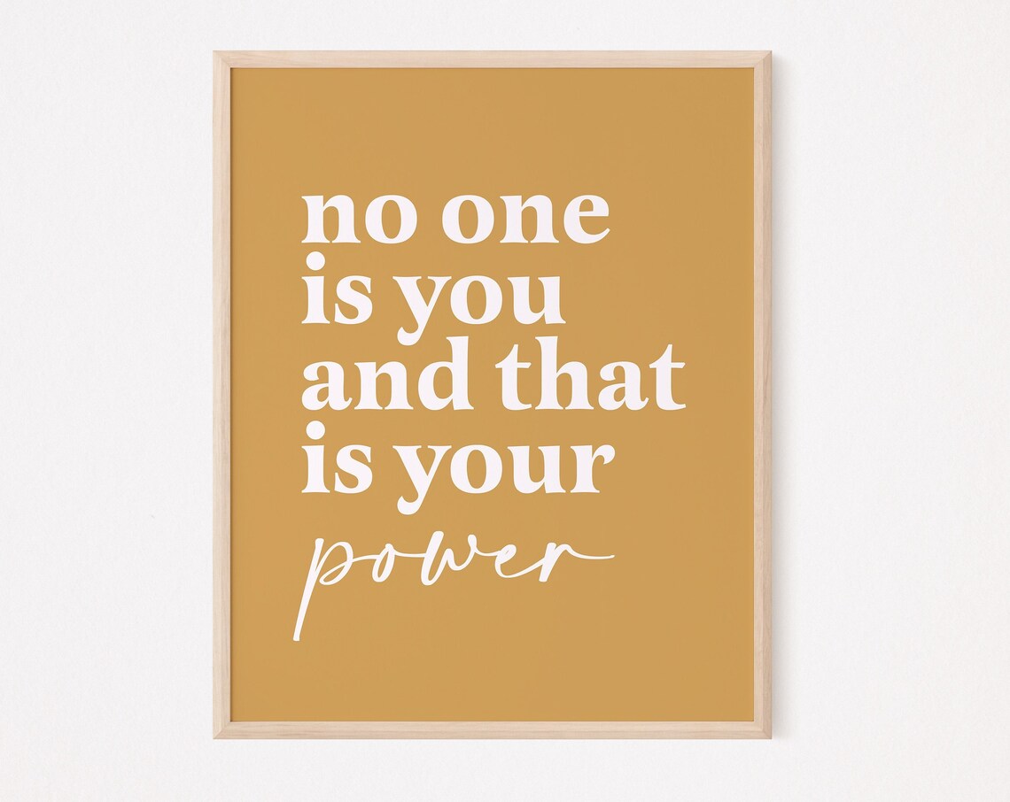 No One Is You And That Your Power Art Print