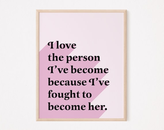 Love The Person Ive Become Pink Feminist Affirmation Quote Wall Art