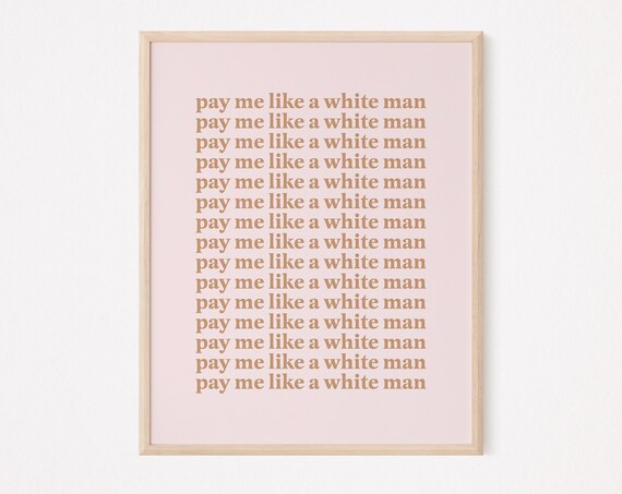 Pay Me Like A White Man Blush Pink Feminist Empowerment Quote Poster