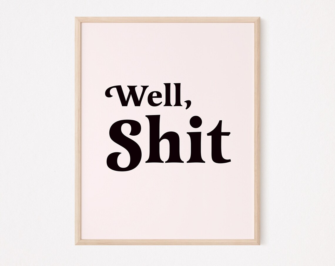 Well Shit Bold Black Typography Blush Pink Funny Kitchen Poster
