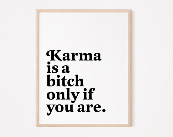 Karma Is A Bitch Only If You Are Funny Sarcastic Prints Introvert Feminist Wall Art Humorous Saying Rude Print Office