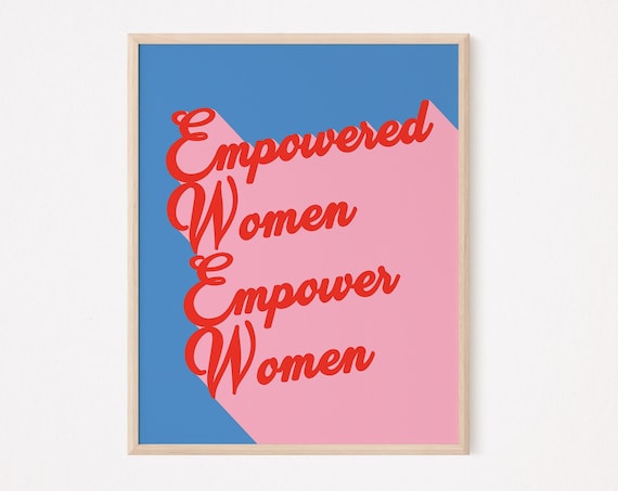 Empowered Women Empower Feminist Quote Art Print
