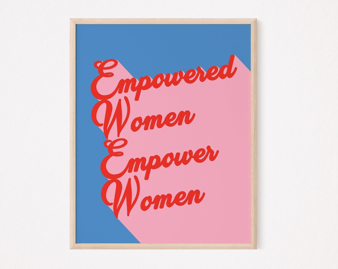 Empowered Women Empower Feminist Quote Art Print