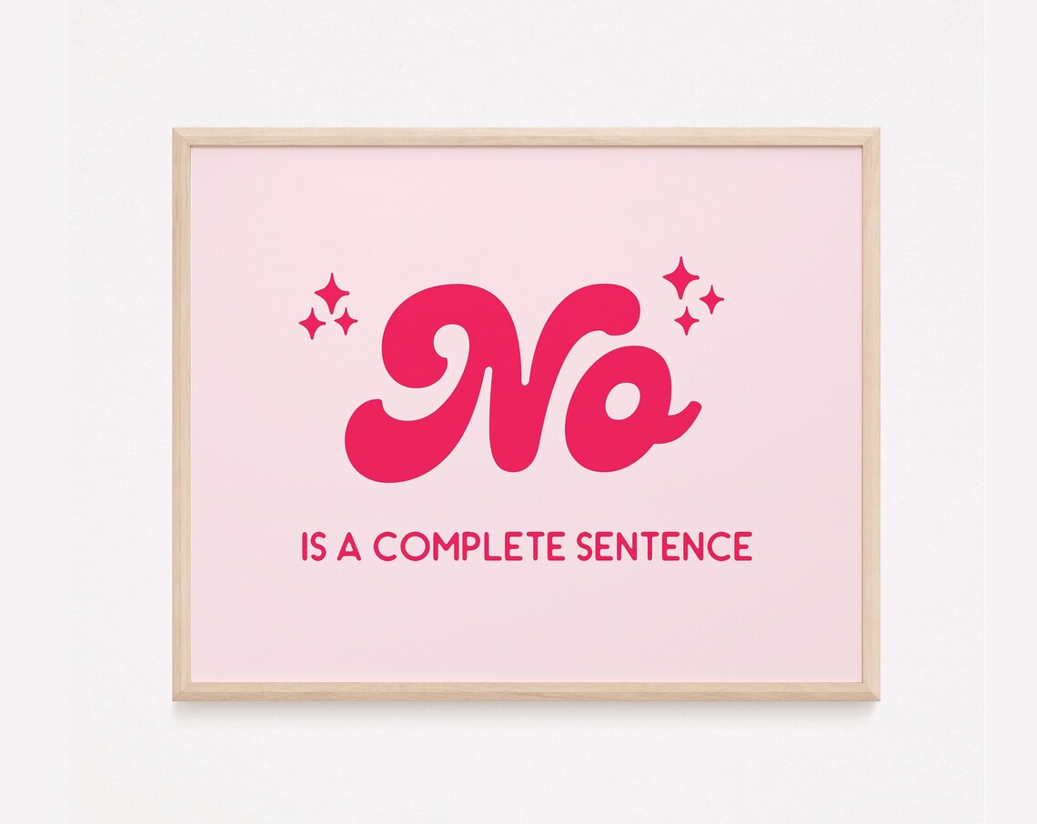 No Is A Complete Sentence Feminist Art Print