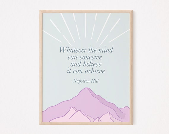 Whatever The Mind Can Conceive And Believe It Achieve Print Daily Affirmation Mantra Law Of Attraction Manifest Quote