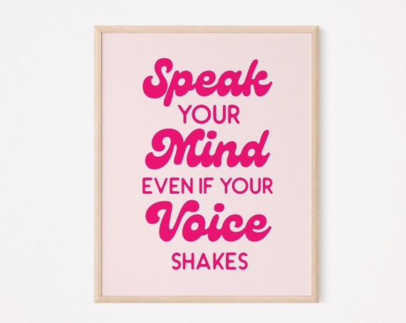 Speak Your Mind Even If Voice Shakes Feminist Wall Art Anxiety Print Self Love Care Therapy