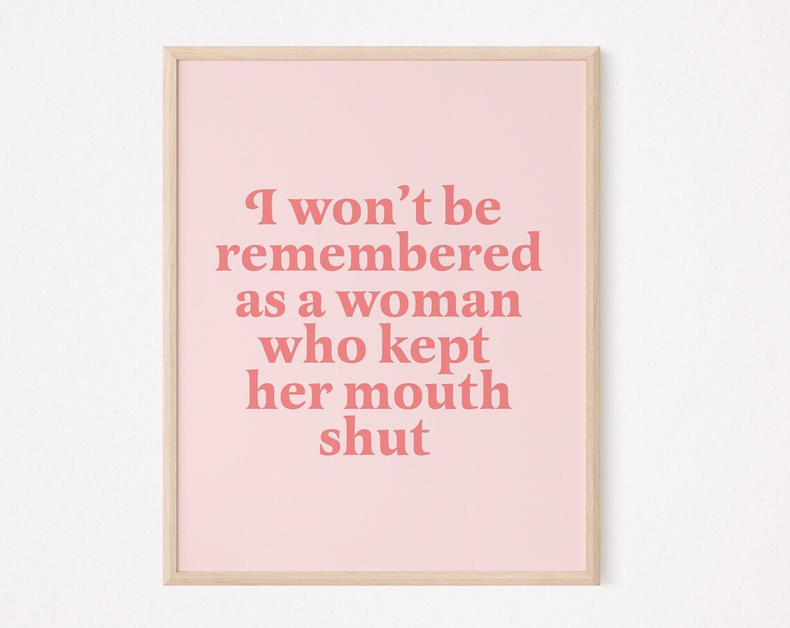 I Won't Be Remembered Quote, Feminist Wall Decor