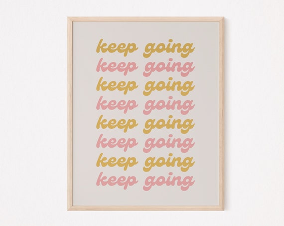 Keep Going Motivational Feminist Quote Art Print