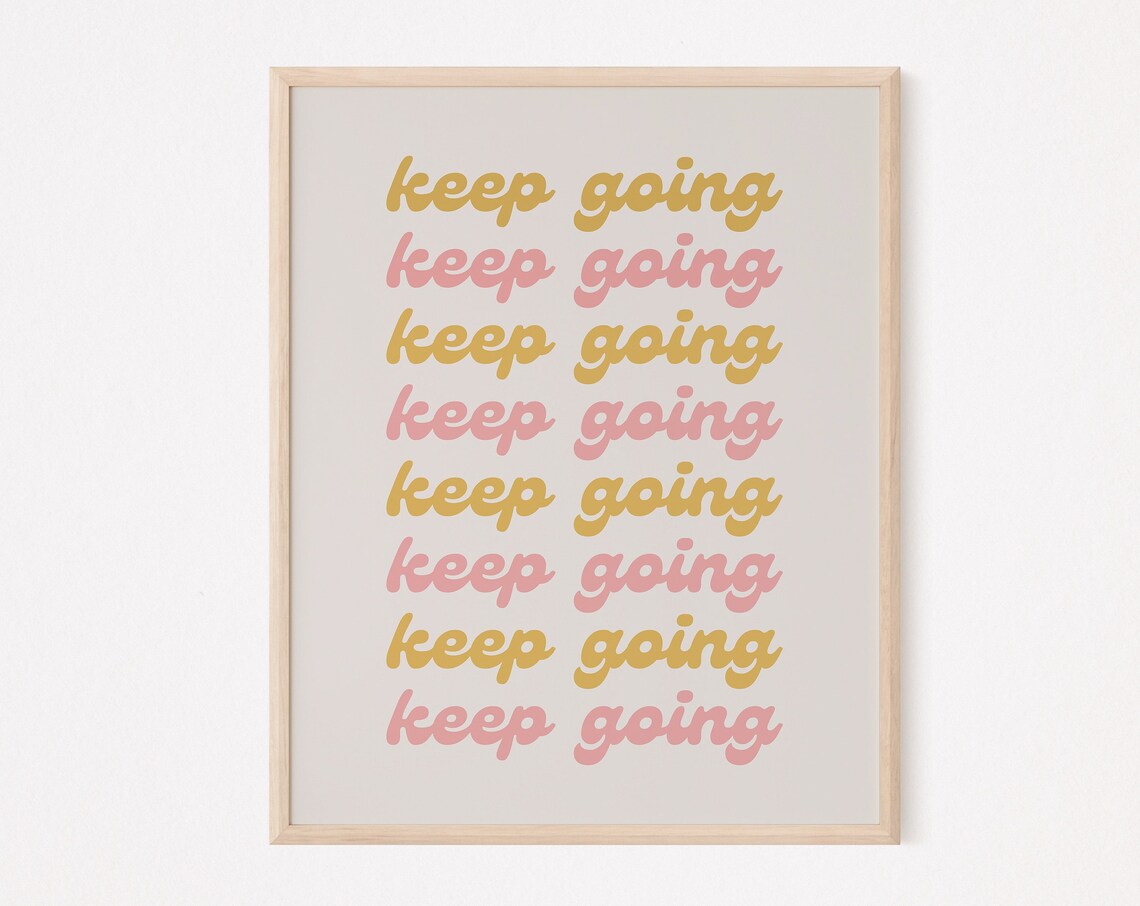 Keep Going Motivational Feminist Quote Art Print