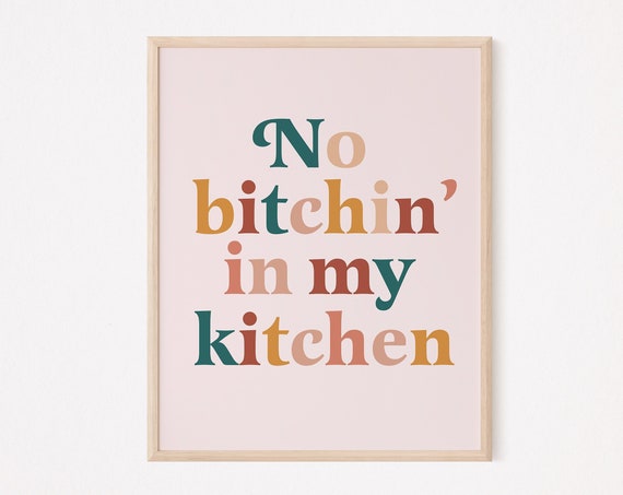 No Bitchin In My Kitchen Sign Funny Wall Art Sassy Boho Decor Puns Quote Retro Dining