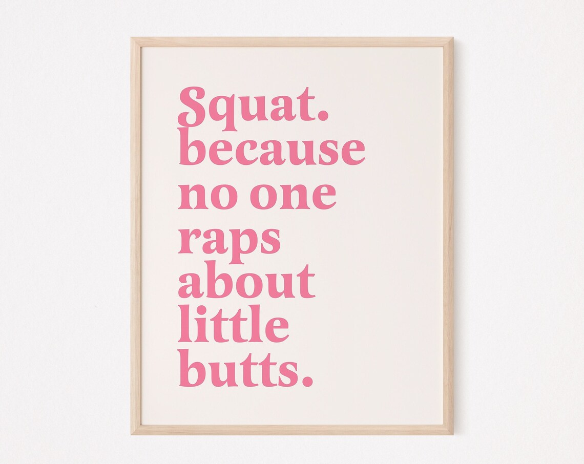 Squat Because No One Raps About Little Buts Art Print