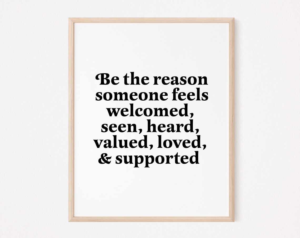 Be The Reason Someone Feels Valued Poster Print