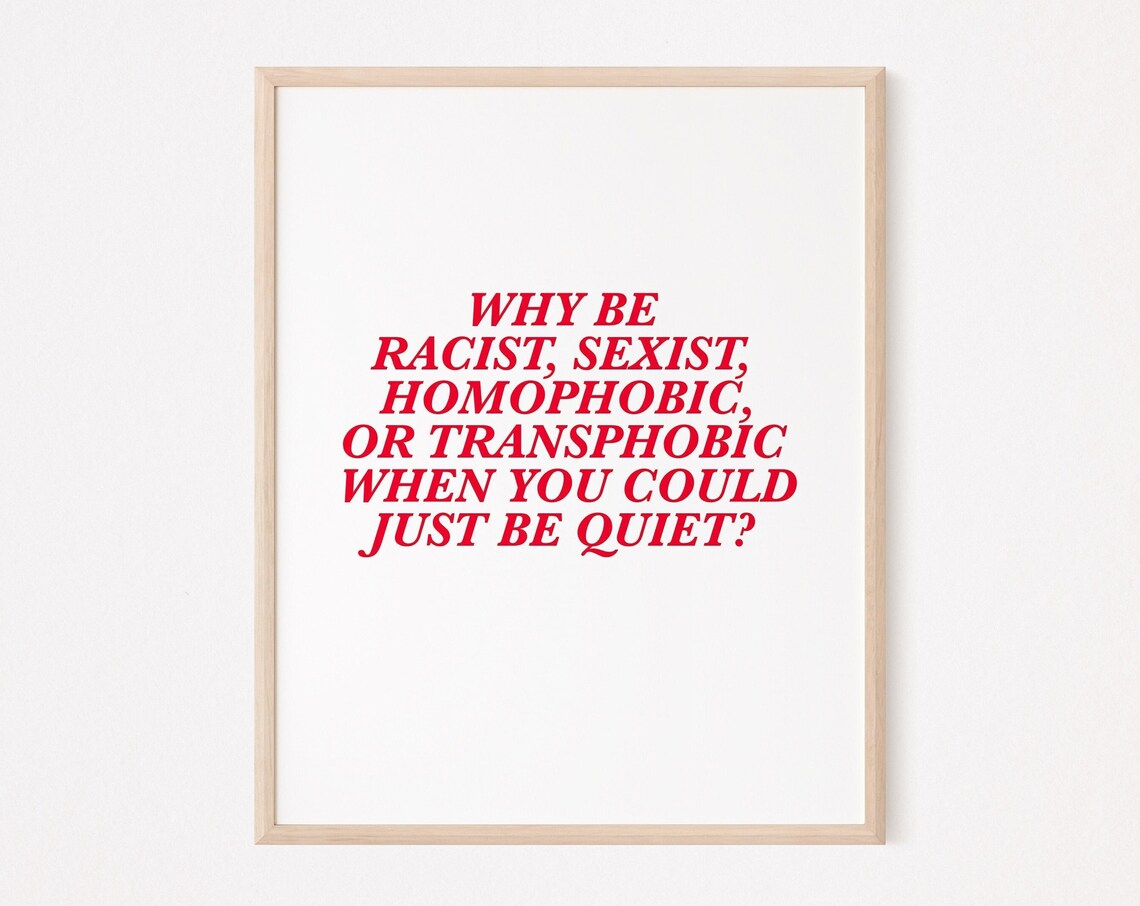 Why Be Racist? Quiet Social Justice Art Print