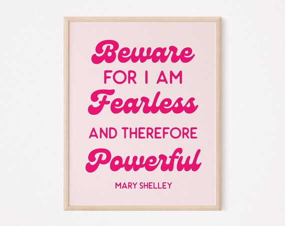 Beware For I Am Fearless And Therefore Powerful Quote Poster