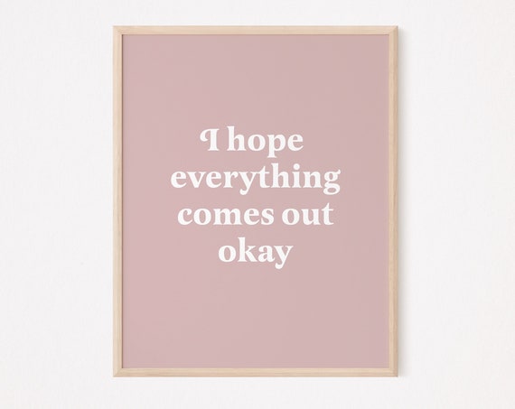I Hope Everything Comes Out Okay Funny Bathroom Prints Pastel Nordic Print Danish Quotes Boho