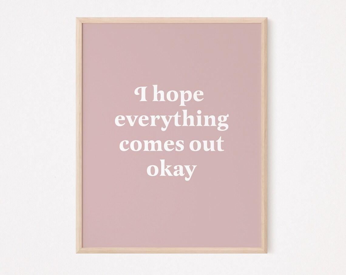 I Hope Everything Comes Out Okay Blush Pink Bathroom Quote Poster