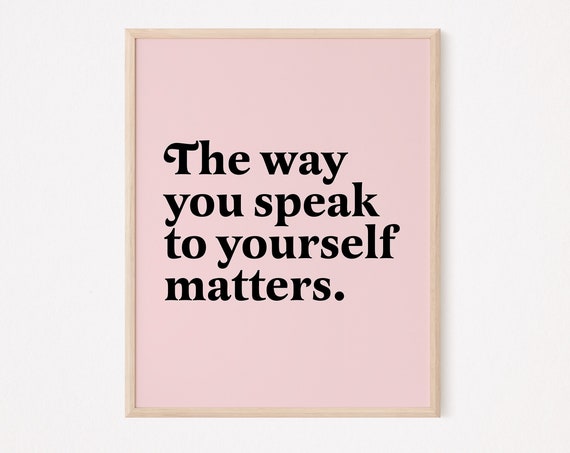 The Way You Speak Matters Mindfulness Art Print