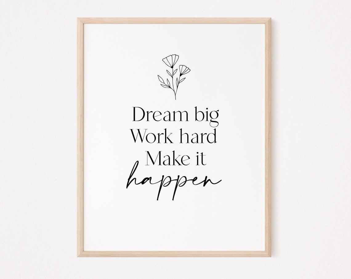 Dream Big Print Work Hard Make It Happen Motivational Quotes Success Quote Self Love Affirmation