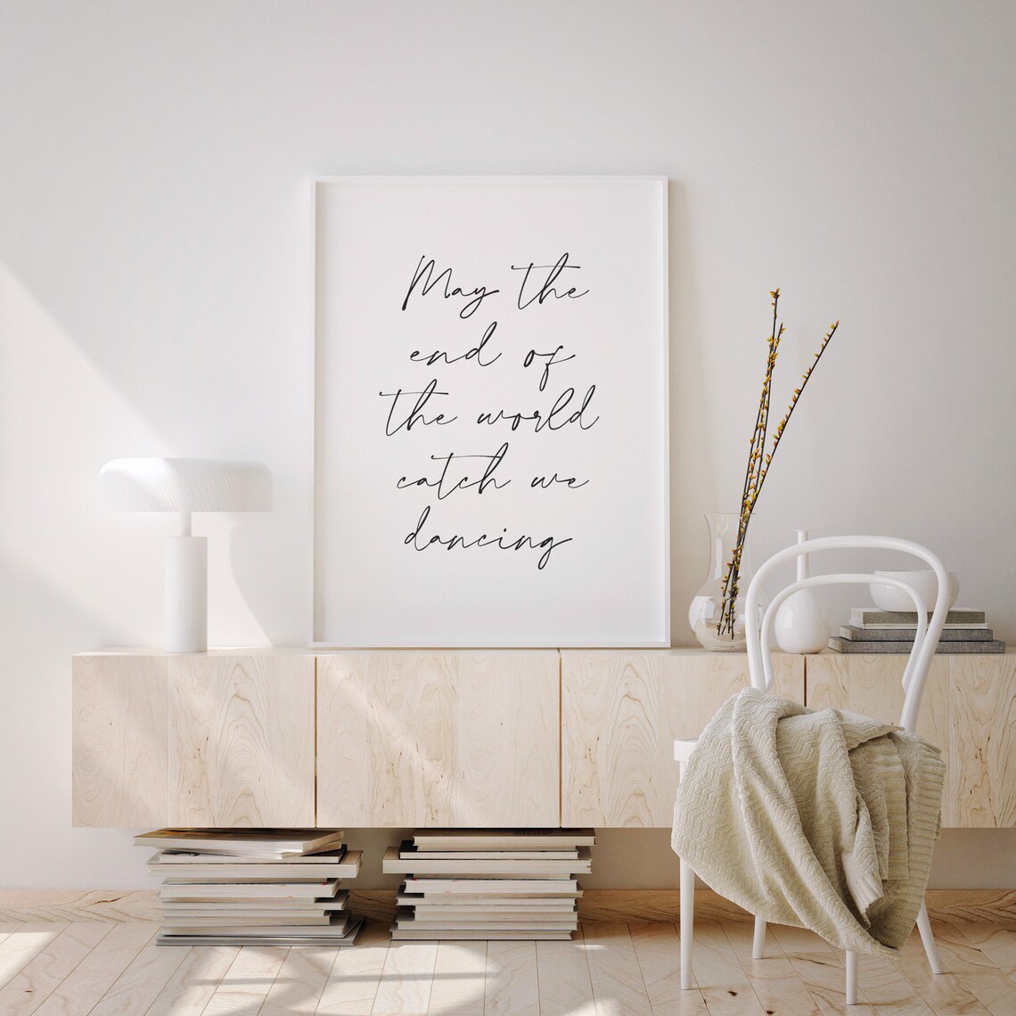 May The End Of The World Catch We Dancing Quote Print - Image 2