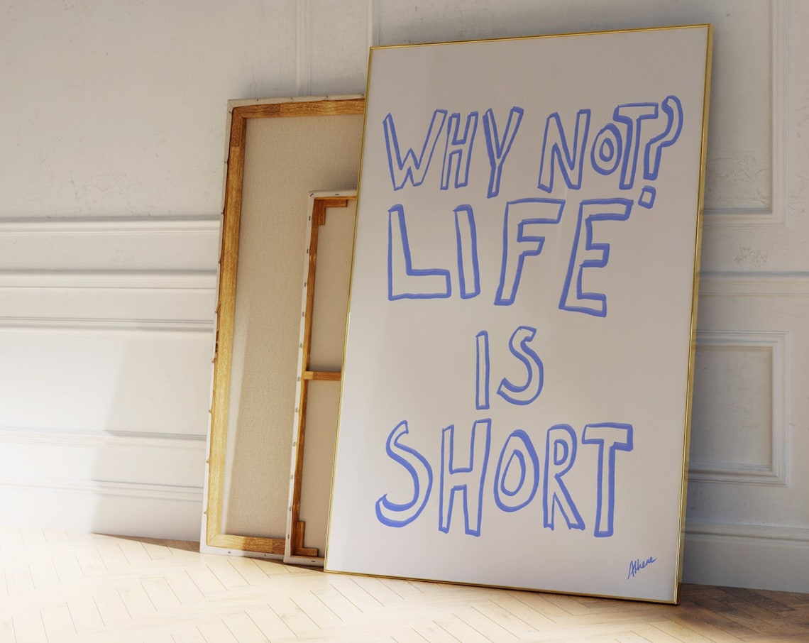 Why Not Life Is Short Bold Blue Typography Quote Decor Poster