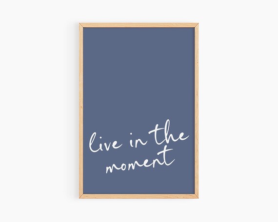 Live In The Moment Navy Blue Script Motivational Quote Poster
