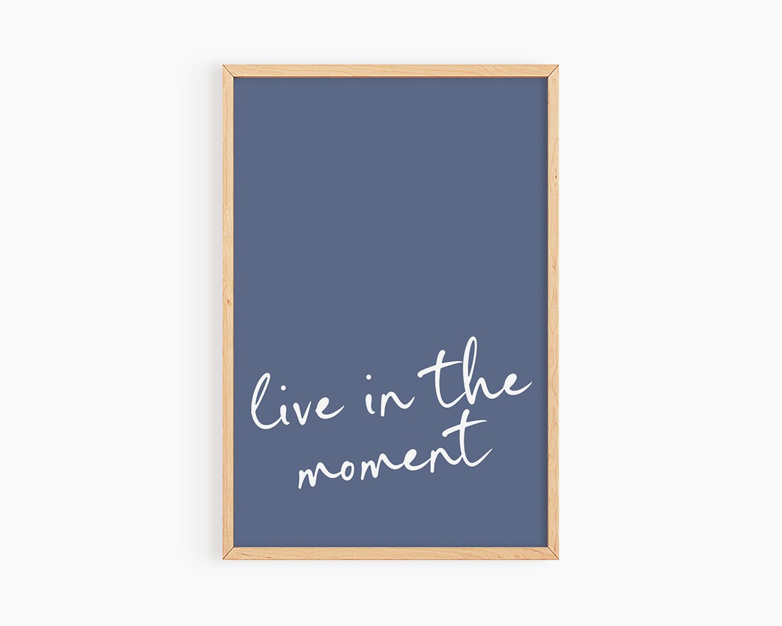 Live In The Moment Navy Blue Script Motivational Quote Poster