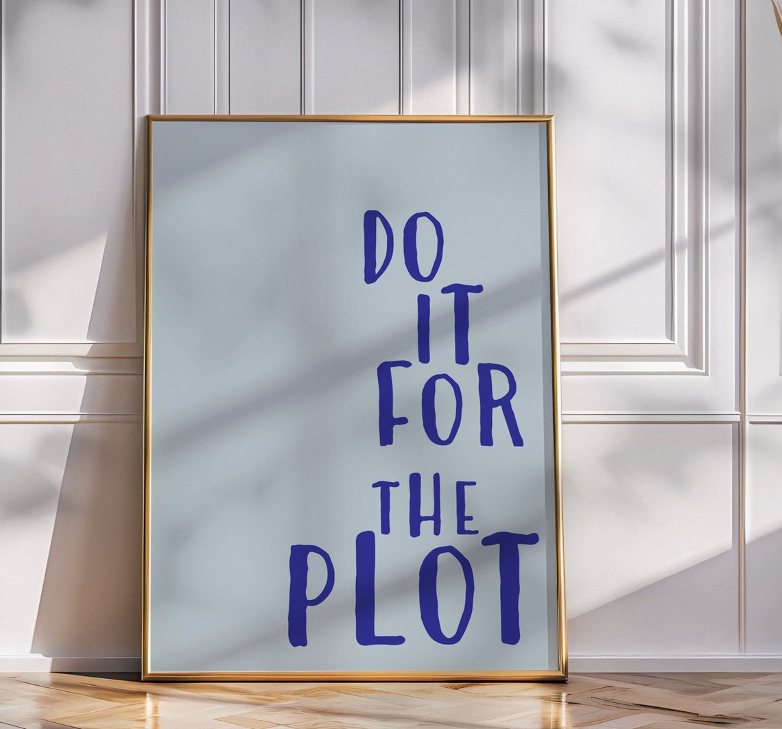 Do It For The Plot Navy Blue Minimalist Quote Wall Art Poster Print