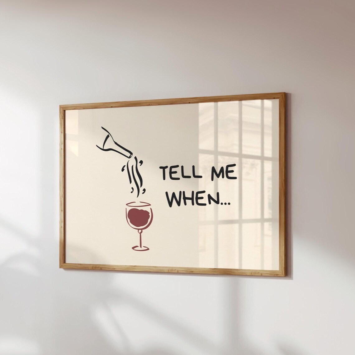 Tell Me When Wine Lover Poster, Bar Cart Decor
