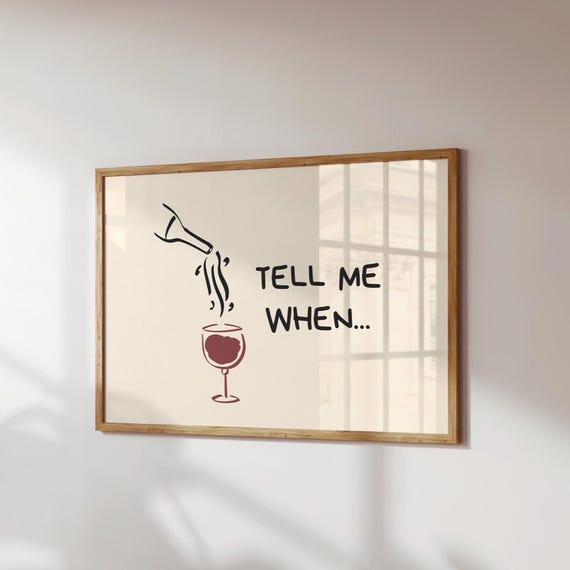 Tell Me When Wine Lover Poster, Bar Cart Decor