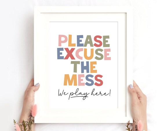 Please Excuse the Mess We Play Here Colorful Playroom Sign Poster