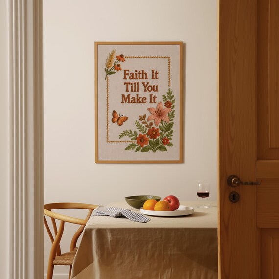 Faith It Till You Make It Floral Butterfly Embroidery Quote Poster