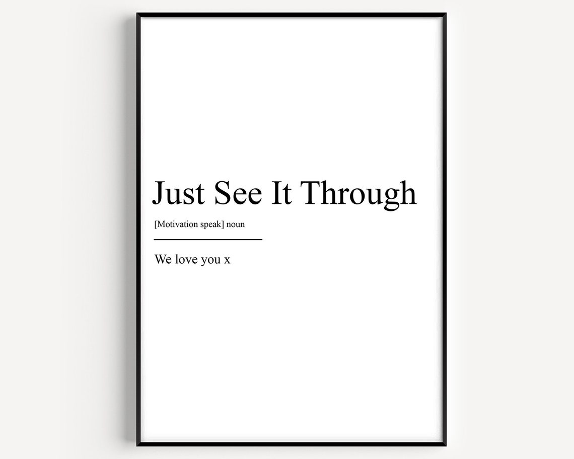 Just See It Through Motivational Dictionary Definition Quote Poster