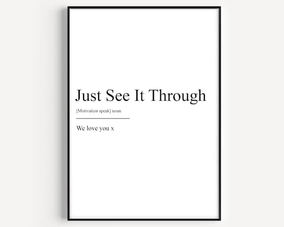 Just See It Through Motivational Dictionary Definition Quote Poster