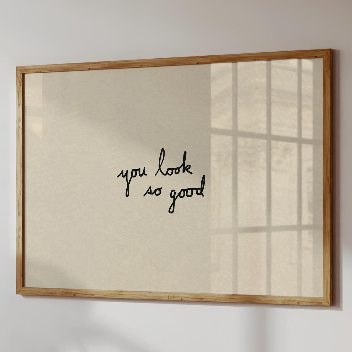 You Look So Good Handdrawn Typography Quote Poster