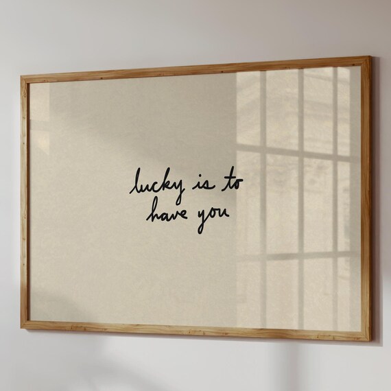 Lucky Is To Have You Print Neutral Handdrawn Typography Poster Digital Download Horizontal