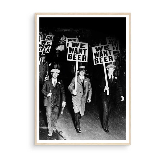 We Want Beer Poster We Want Beer Print Prohibition Wall Art Beer Protest Black And White Art Man Cave Decor Vintage Photography