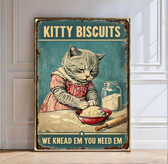 Kitty Biscuits Vintage Tin Sign We Knead Em You Need Em Cat Poster