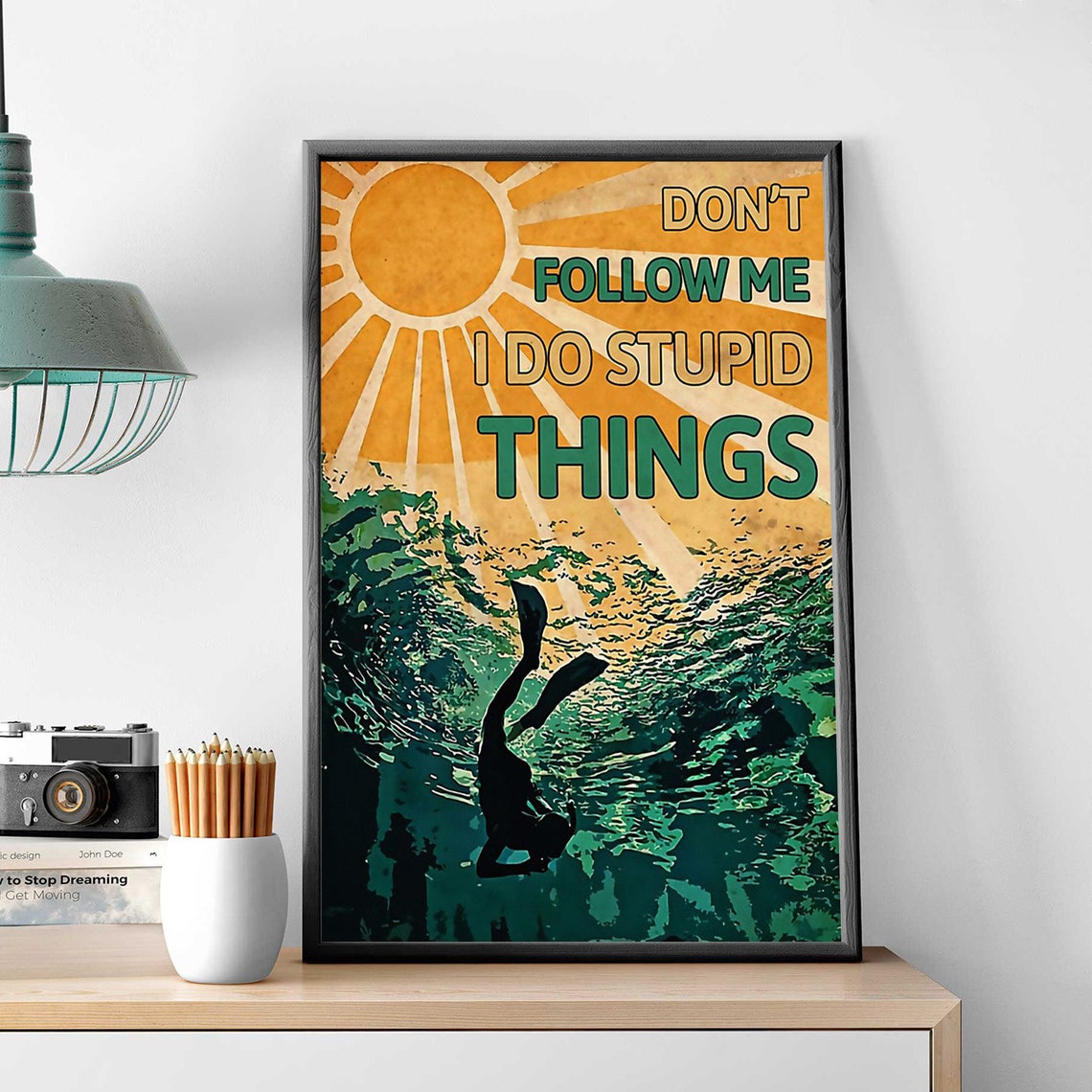 Don't Follow Me I Do Stupid Things Funny Scuba Diver Poster Art - Image 2