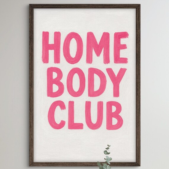 Home Body Club Bold Pink Hand Painted Quote Typography Poster