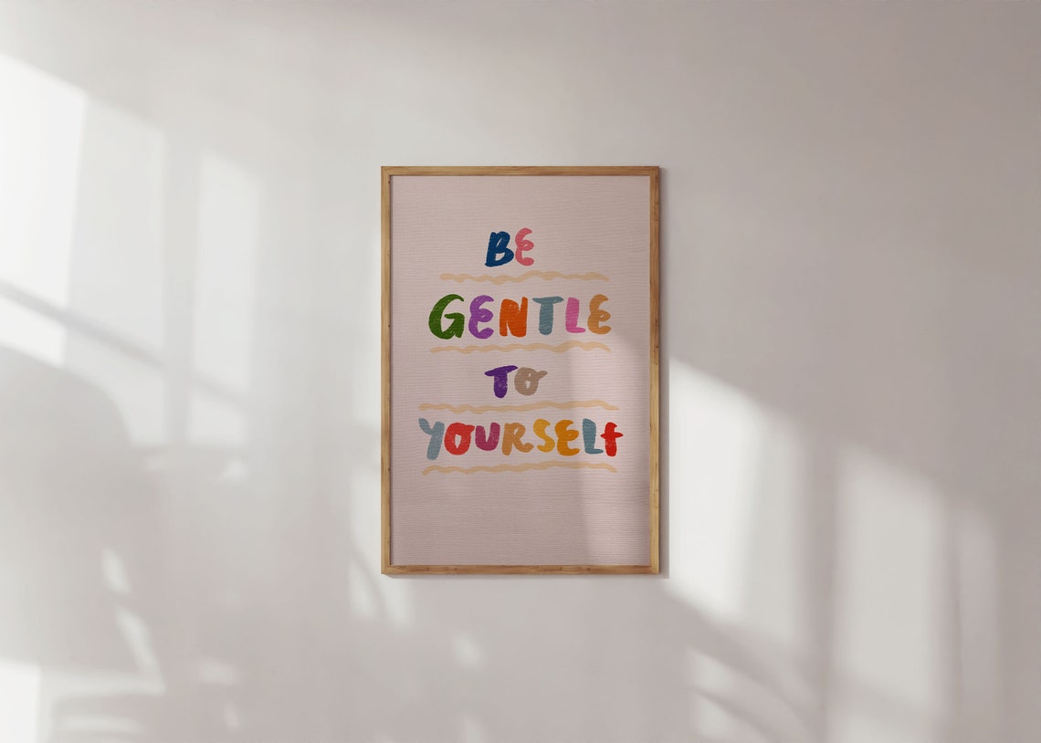 Be Gentle To Yourself Colorful Hand Lettered Affirmation Poster