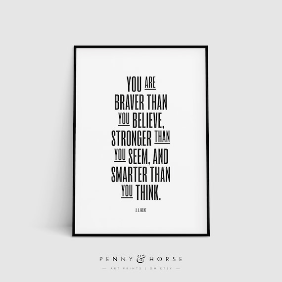 You Are Braver Than You Believe Poster A A Milne Inspirational Quote Decor