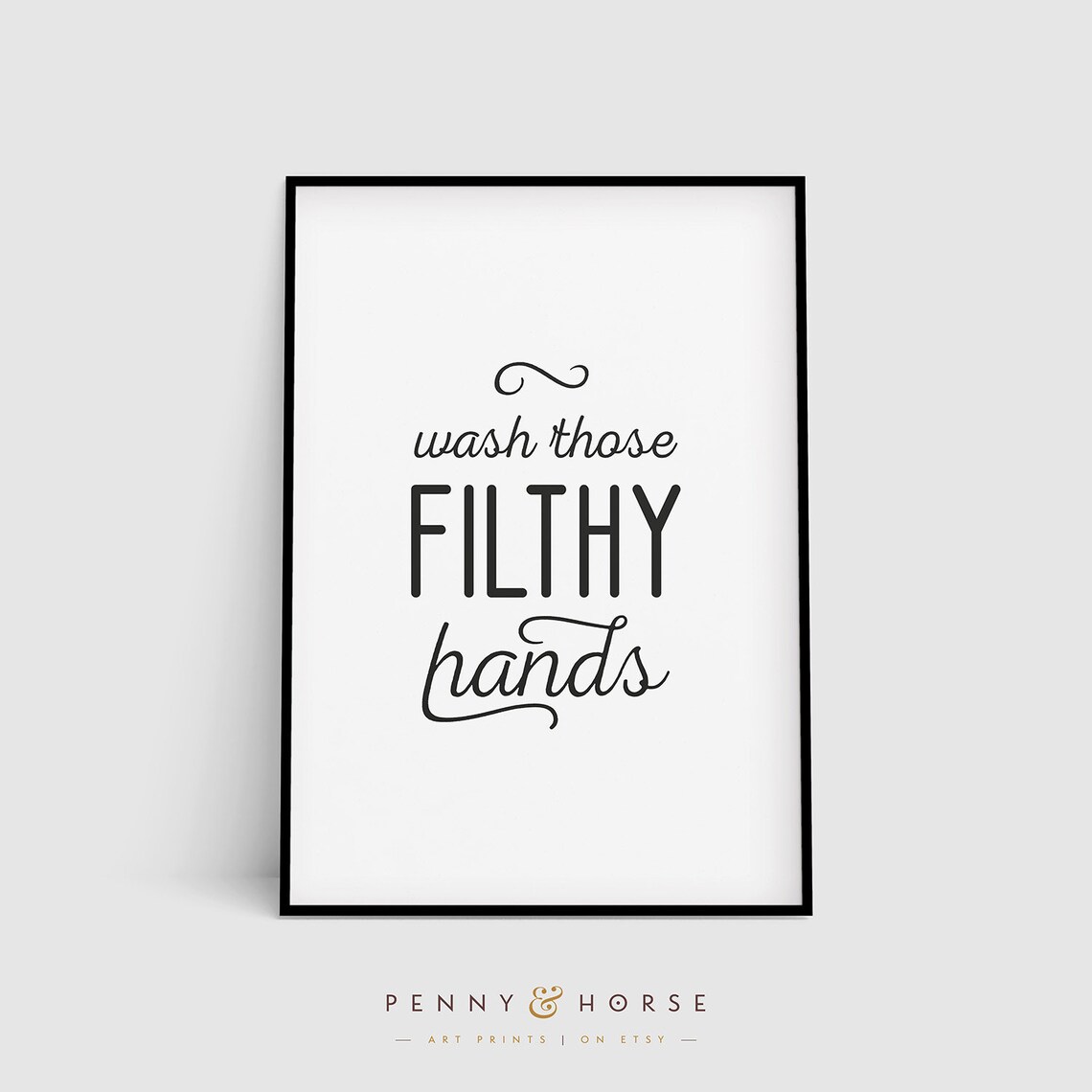 Wash Your Hands Funny Bathroom Poster, Filthy Hands