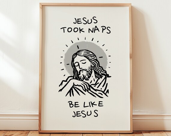 Jesus Took Naps Be Like Jesus Funny Christian Inspirational Poster