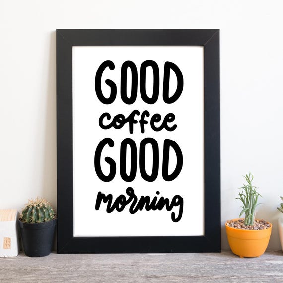 Din A4 Art Print Without Frame Good Coffee Good Morning Drink Food Kitchen Dining Room Coffee Print Poster Picture