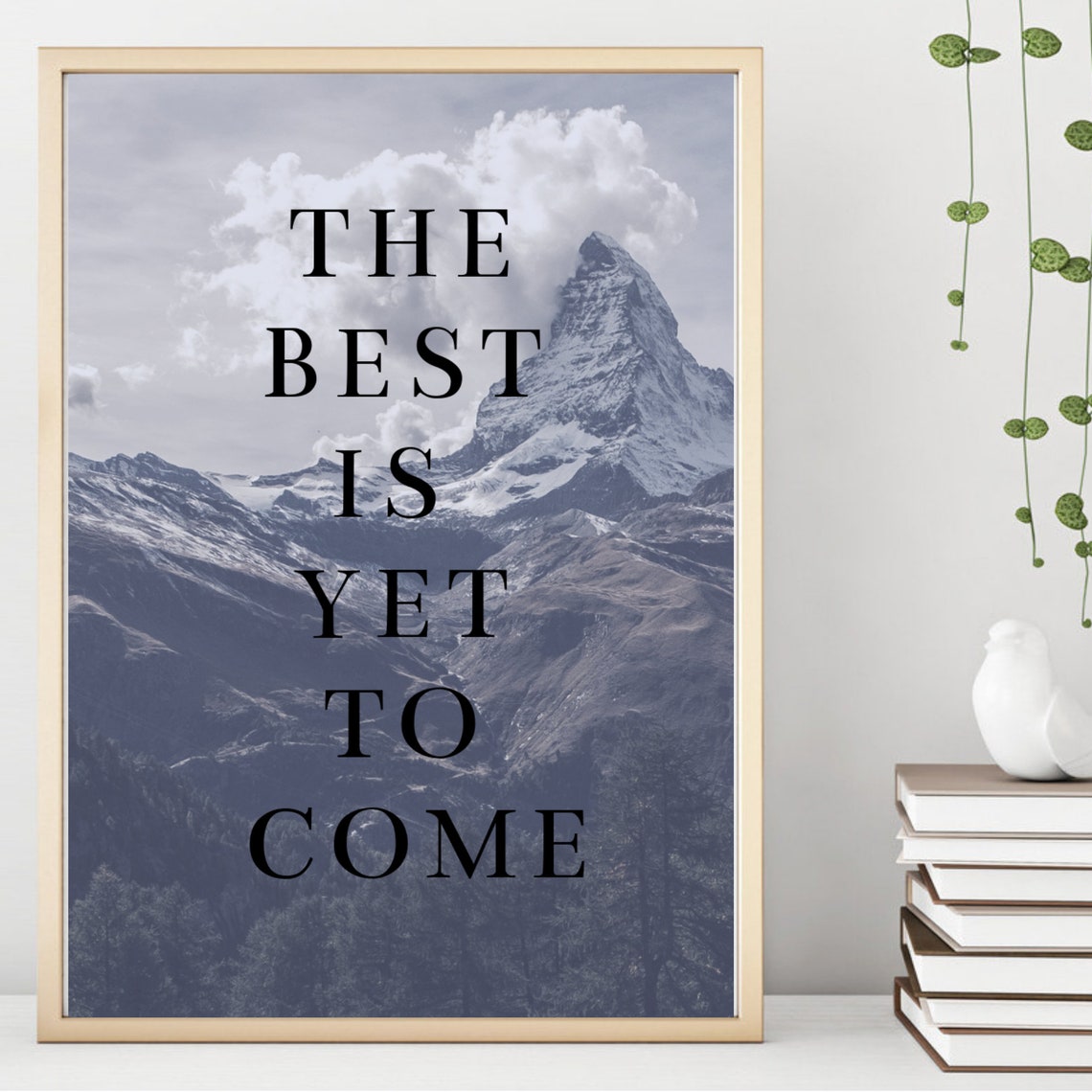 The Best Is Yet To Come Quote Alpine Mountain Peak Motivational Poster - Image 2